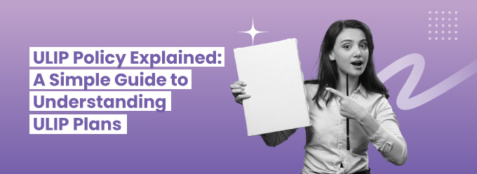 What Is ULIP and How Does It Benefit Your Investment?