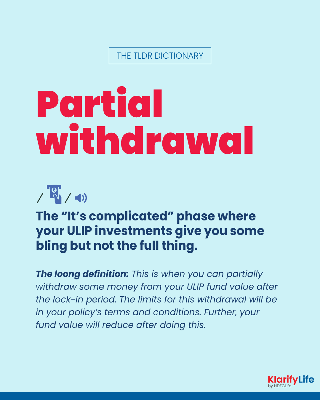 /content/dam/hdfcklarifylife/revamp/know-better-choose-better/ulip/beyond-the-basics/partial-withdrawl/partial-withdrawl.png