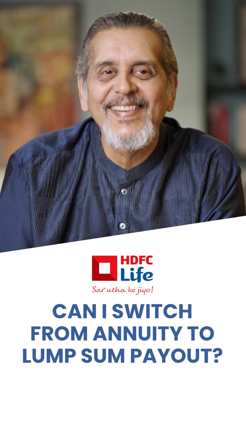 Can I Switch From Annuity to Lump Sum Payout?