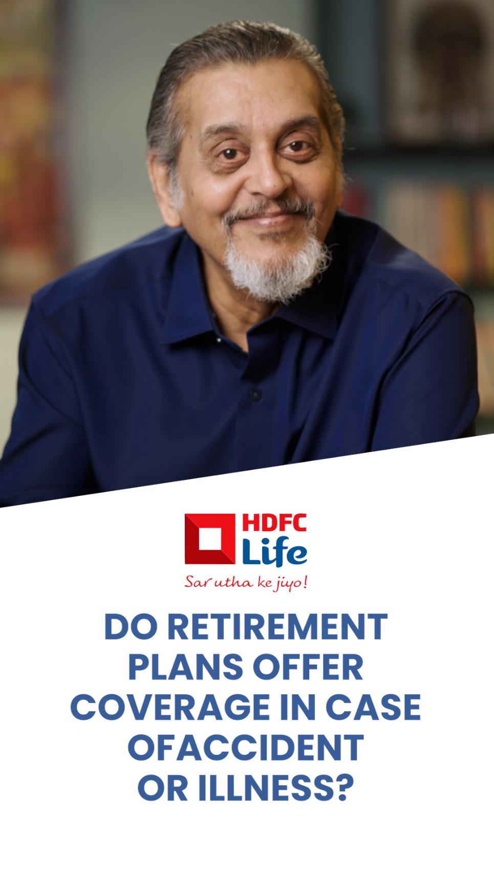 Do Retirement Plans Offer Coverage in Case of Accident or Illness?